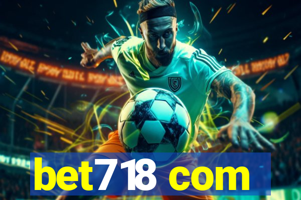 bet718 com